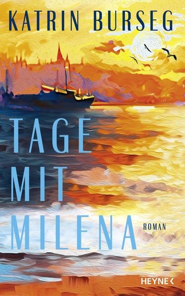 Tage mit Milena, Gebundene Ausgabe von Katrin Burseg, Heyne
