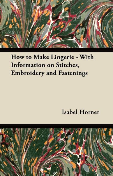 Produktbild: How to Make Lingerie - With Information on Stitches, Embroidery and Fastenings