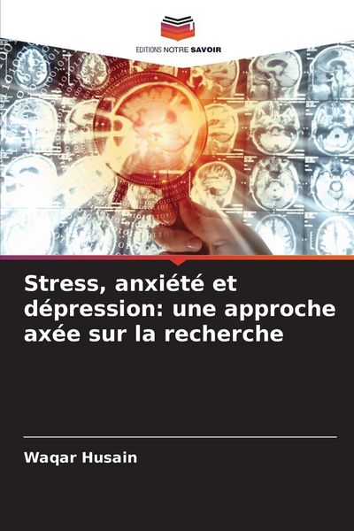 Produktbild: Stress, anxi&eacute;t&eacute; et d&eacute;pression: une approche ax&eacute;e sur la recherche