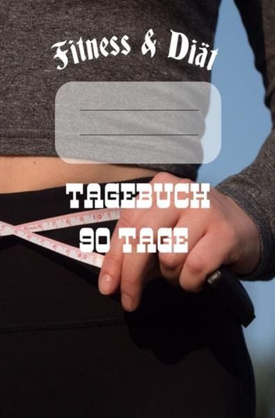Diät & Fitness Tagebuch 90 Tage, Taschenbuch von Print & Lettershop Salzgitter, Epubli, 9783754110812