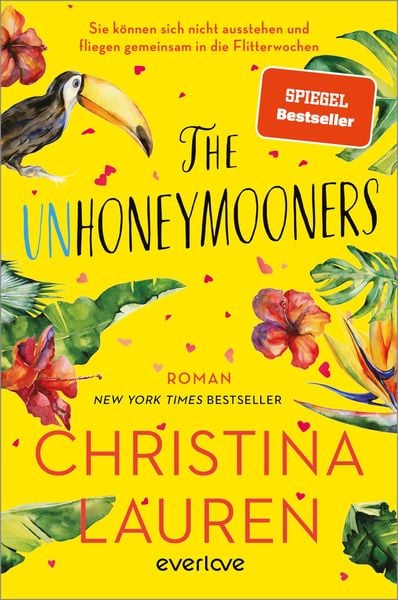 The Unhoneymooners – Sie können sich nicht ausstehen und fliegen gemeinsam in die Flitterwochen, Taschenbuch von Christina Lauren, Everlove