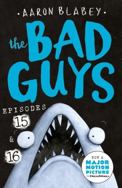 The Bad Guys: Episode 15 & 16, Taschenbuch von Aaron Blabey, Scholastic Ltd., 978-0-7023-2471-0
