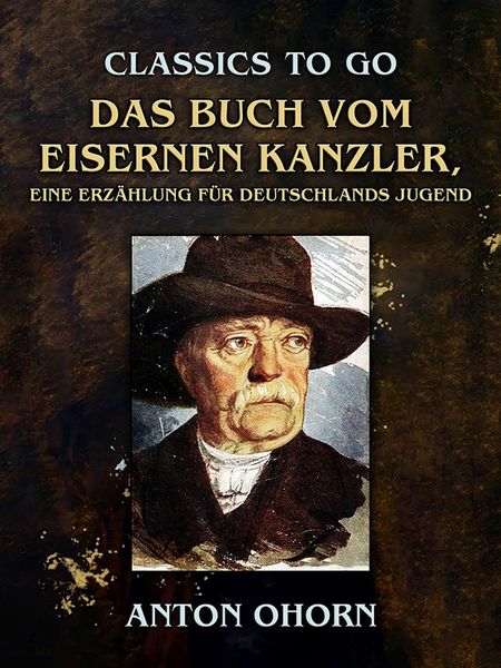 Produktbild: Das Buch vom eisernen Kanzler, Eine Erz&auml;hlung f&uuml;r Deutschlands Jugend