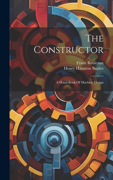 Produktbild: The Constructor: A Hand-book Of Machine Design