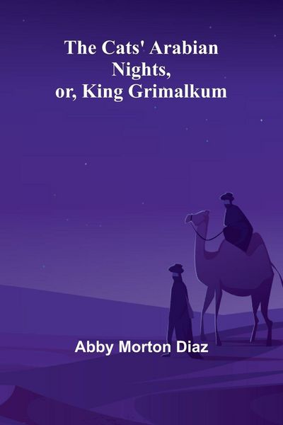 Produktbild: The Cats' Arabian nights, or, King Grimalkum