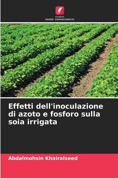 Produktbild: Effetti dell'inoculazione di azoto e fosforo sulla soia irrigata