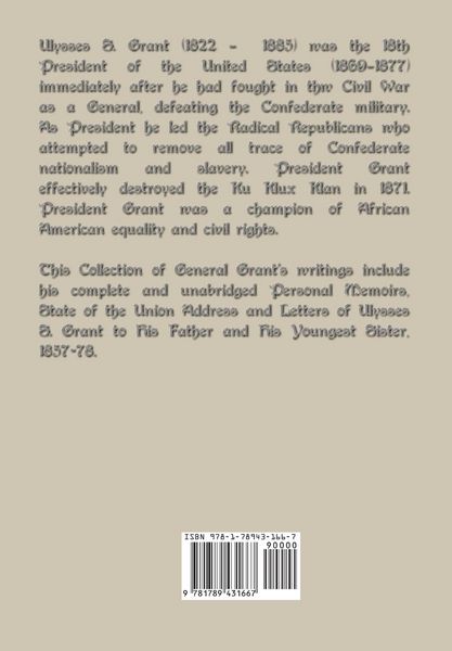 Produktbild: General U.S. Grant's Writings (Complete and Unabridged Including His Personal Memoirs, State of the Union Address and Letters of Ulysses S. Grant to H