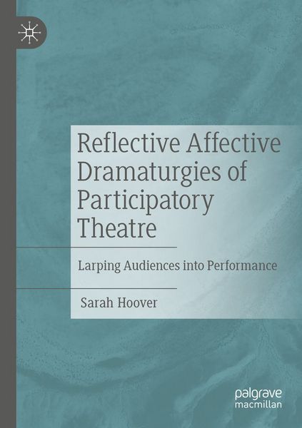 Produktbild: Reflective Affective Dramaturgies of Participatory Theatre