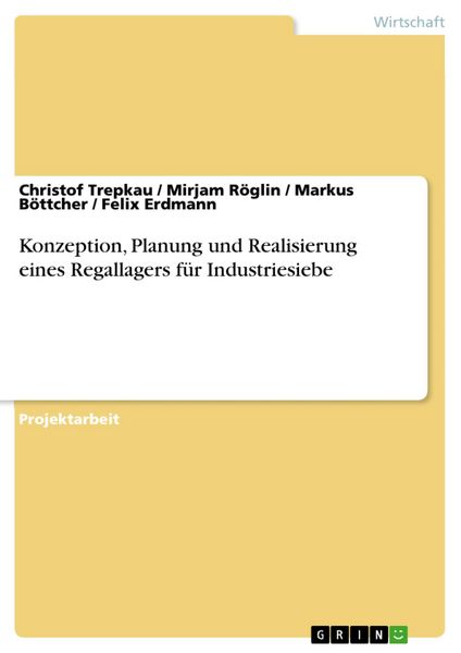 Produktbild: Konzeption, Planung und Realisierung eines Regallagers f&uuml;r Industriesiebe