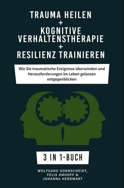 Produktbild: Trauma heilen + Kognitive Verhaltenstherapie + Resilienz trainieren