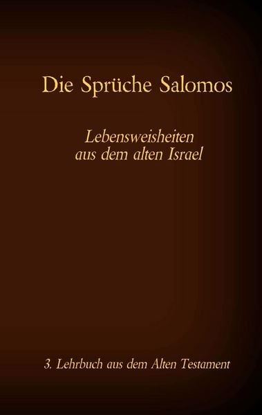 Produktbild: Die Bibel - Das Alte Testament - Die Spr&uuml;che Salomos