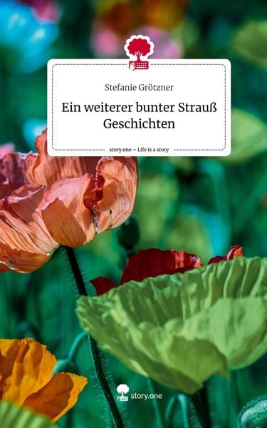 Produktbild: Ein weiterer bunter Strau&szlig; Geschichten. Life is a Story - story.one