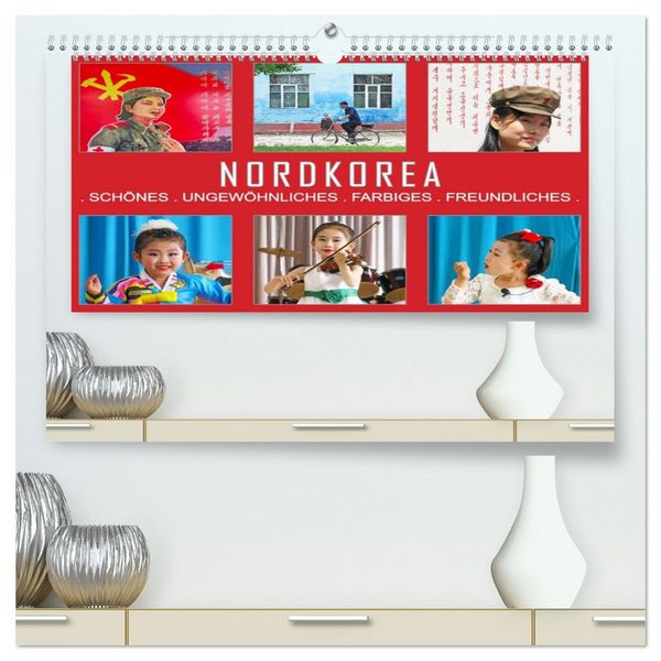 NORDKOREA - SCHÖNES UNGEWÖHNLICHES FARBIGES FREUNDLICHES (hochwertiger Premium Wandkalender 2026 DIN A2 quer), Kunstdruck in Hochglanz