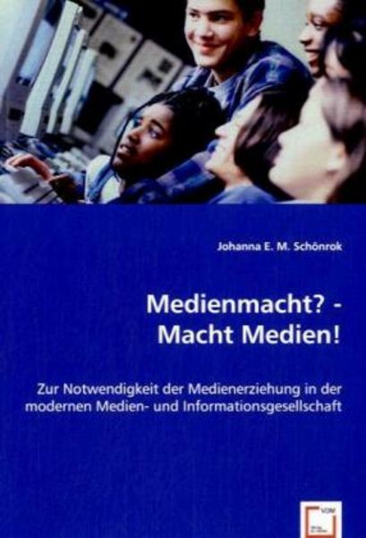 Schönrok, J: Medienmacht? - Macht Medien!, Taschenbuch von Johanna E. M. Schönrok, VDM, 9783639060416