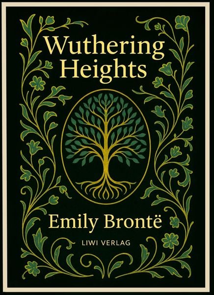 Emily Brontë: Wuthering Heights (English Edition), Gebundene Ausgabe von Emily Bronte, Liwi Literatur- Und Wissenschaftsverlag, 9783753801285