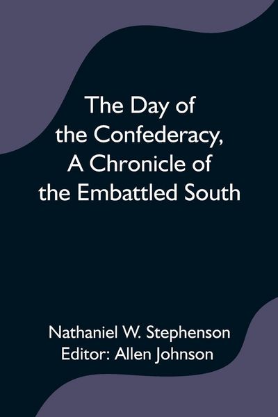 Produktbild: The Day of the Confederacy,A Chronicle of the Embattled South,
