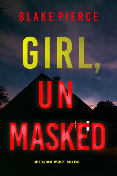 Produktbild: Girl, Unmasked (An Ella Dark FBI Suspense Thriller-Book 28)
