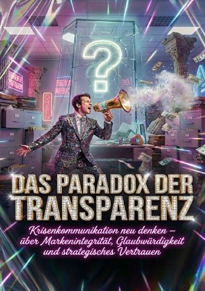 Produktbild: Das Paradox der Transparenz: Wenn Schweigen mehr Vertrauen schafft
