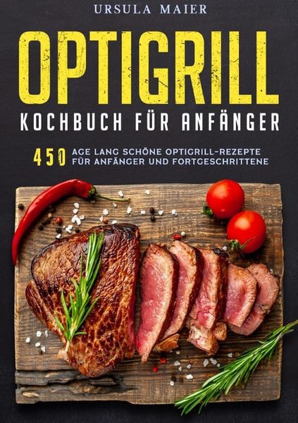 Produktbild: Optigrill kochbuch F&uuml;r Anf&auml;nger