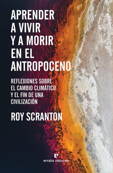 Produktbild: Aprender a vivir y a morir en el Antropoceno : reflexiones sobre el cambio clim&aacute;tico y el fin de una civilizaci&oacute;n