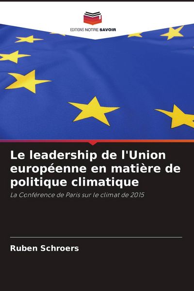 Produktbild: Le leadership de l'Union europ&eacute;enne en mati&egrave;re de politique climatique