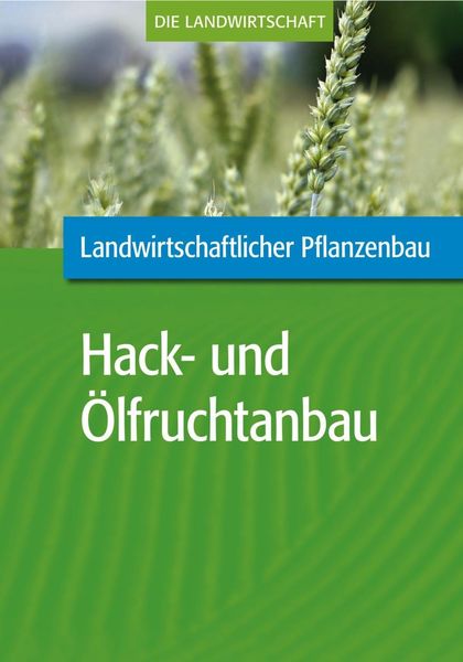 Produktbild: Landwirtschaftlicher Pflanzenbau: Hack- und &Ouml;lfruchtanbau