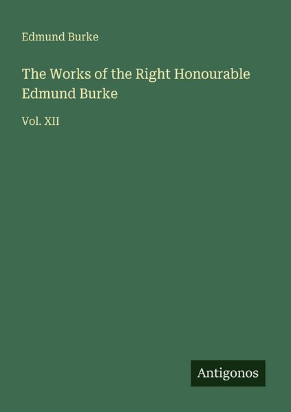 Produktbild: The Works of the Right Honourable Edmund Burke