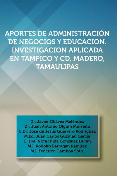 Produktbild: Aportes de Administracion de Negocios y Educacion. Investigacion Aplicada En Tampico y CD. Madero, Tamaulipas