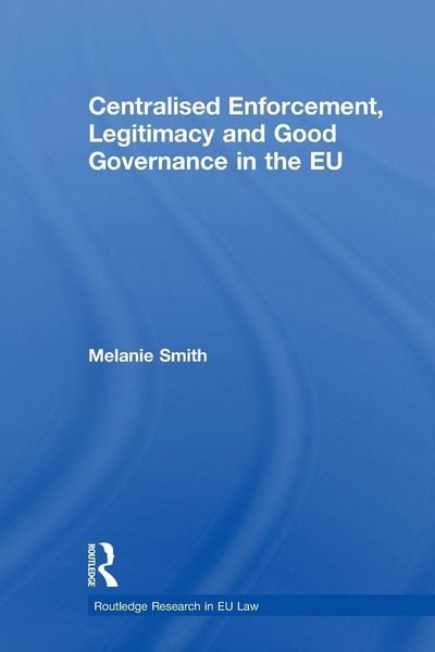 Produktbild: Centralised Enforcement, Legitimacy and Good Governance in the EU