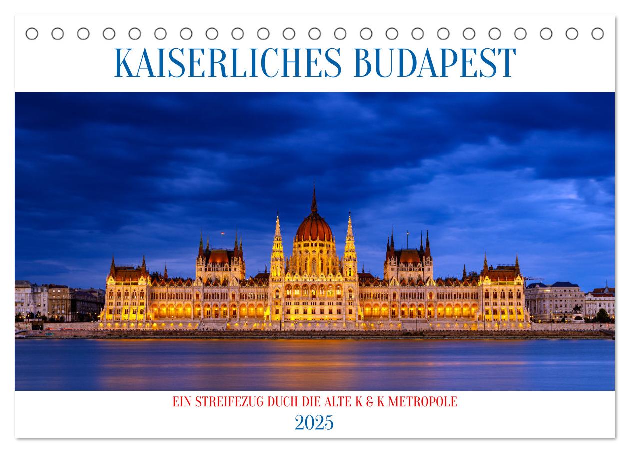 KAISERLICHES BUDAPEST (Tischkalender 2025 DIN A5 quer), CALVENDO Monatskalender