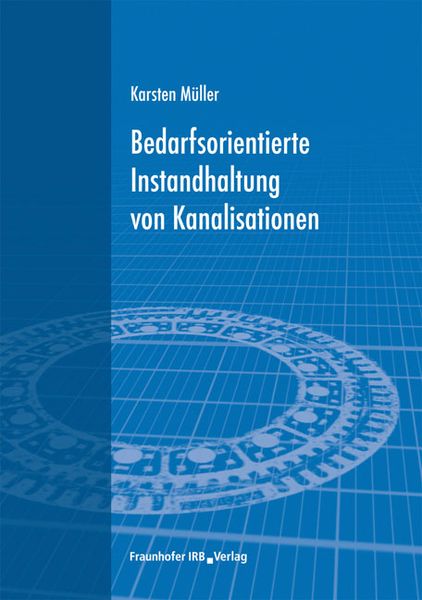 Produktbild: Bedarfsorientierte Instandhaltung von Kanalisationen