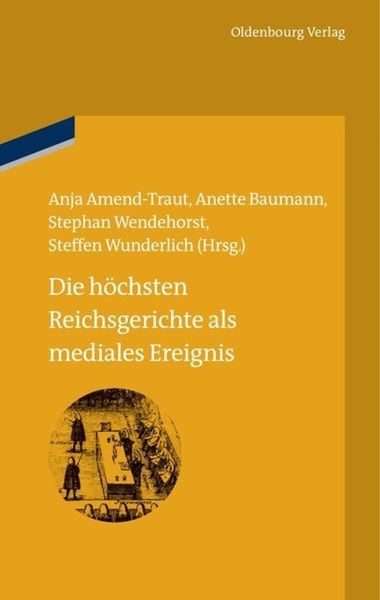 Produktbild: Die h&ouml;chsten Reichsgerichte als mediales Ereignis