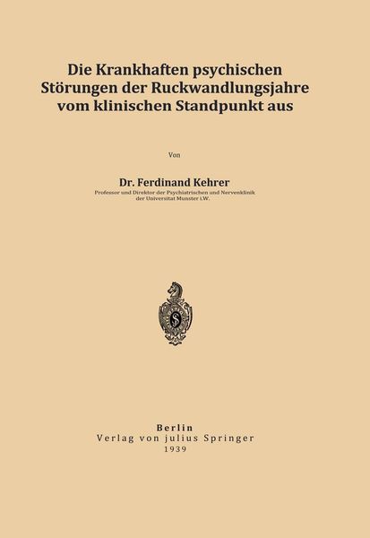 Produktbild: Die krankhaften psychischen St&ouml;rungen der R&uuml;ckwandlungsjahre vom klinischen Standpunkt aus