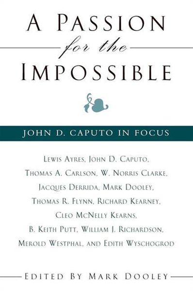 A Passion for the Impossible: John D. Caputo in Focus