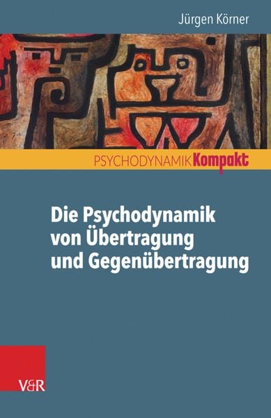 Produktbild: Die Psychodynamik von &Uuml;bertragung und Gegen&uuml;bertragung