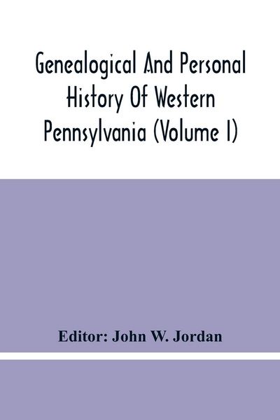 Produktbild: Genealogical And Personal History Of Western Pennsylvania (Volume I)