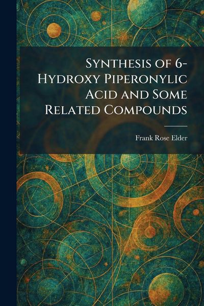 Produktbild: Synthesis of 6-Hydroxy Piperonylic Acid and Some Related Compounds
