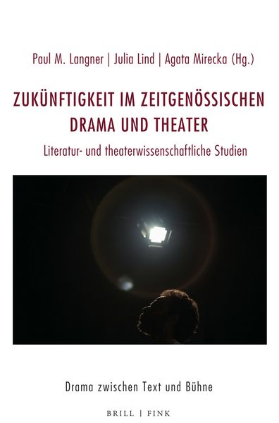 Produktbild: Zuk&uuml;nftigkeit im zeitgen&ouml;ssischen Drama und Theater