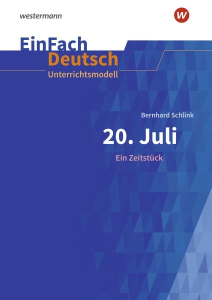 Produktbild: 20. Juli. Ein Zeitst&uuml;ck. EinFach Deutsch Unterrichtsmodelle