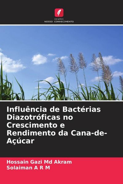 Produktbild: Influ&ecirc;ncia de Bact&eacute;rias Diazotr&oacute;ficas no Crescimento e Rendimento da Cana-de-A&ccedil;&uacute;car