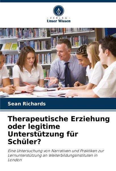 Produktbild: Therapeutische Erziehung oder legitime Unterst&uuml;tzung f&uuml;r Sch&uuml;ler?