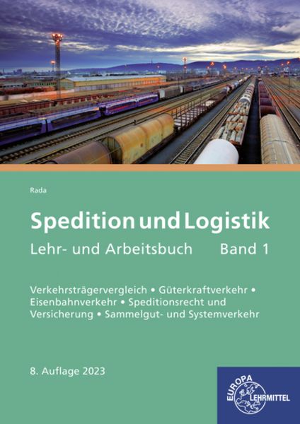 Spedition und Logistik, Lehr- und Arbeitsbuch Band 1, Taschenbuch von Maria Rada, Europa-Lehrmittel, 978-3-7585-7517-4