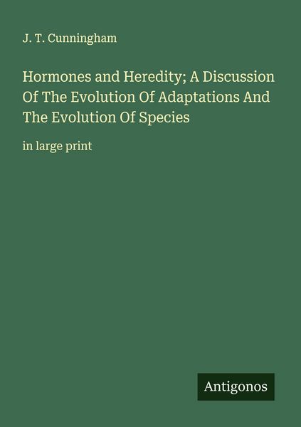 Produktbild: Hormones and Heredity; A Discussion Of The Evolution Of Adaptations And The Evolution Of Species