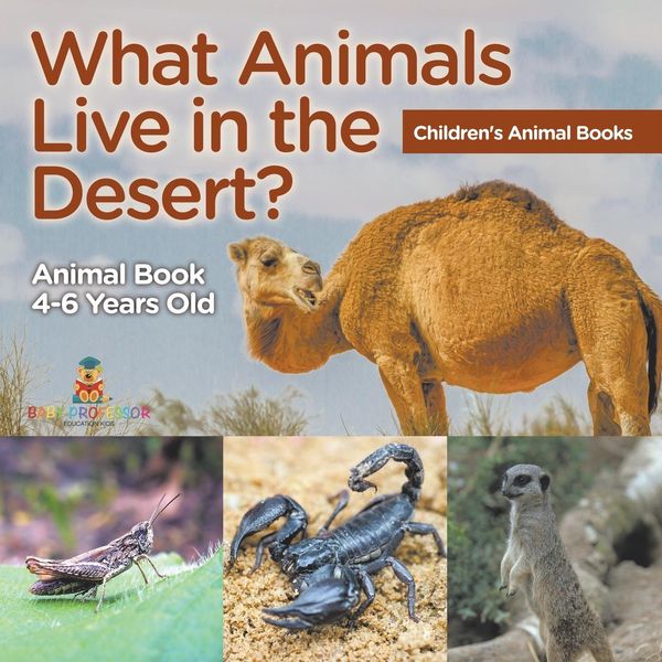 Produktbild: What Animals Live in the Desert? Animal Book 4-6 Years Old | Children's Animal Books