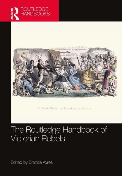 Produktbild: The Routledge Handbook of Victorian Rebels