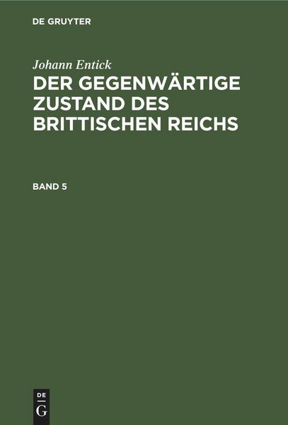 Produktbild: Johann Entick: Der gegenw&auml;rtige Zustand des brittischen Reichs. Band 5