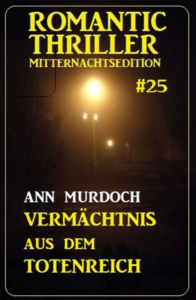 Produktbild: Verm&auml;chtnis aus dem Totenreich: Romantic Thriller Mitternachtsedition 25