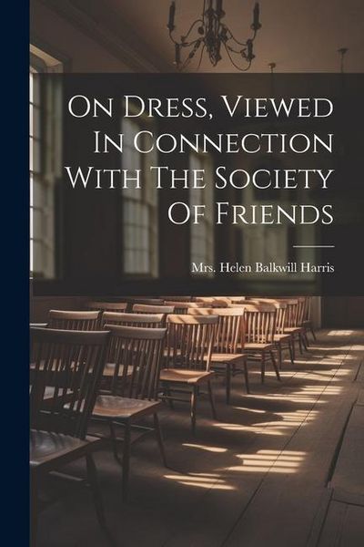 Produktbild: On Dress, Viewed In Connection With The Society Of Friends