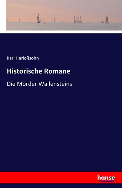 Historische Romane, Taschenbuch von Karl Herlosssohn, Hansebooks, 9783741132155