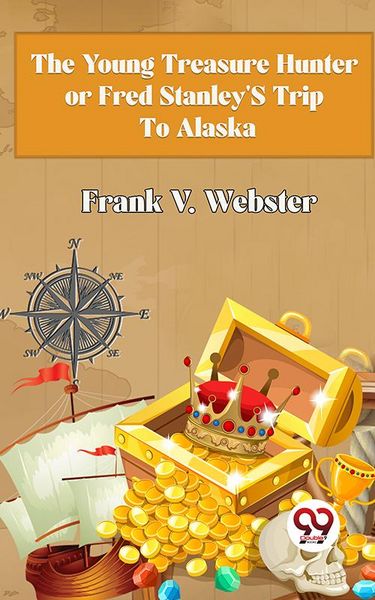 Produktbild: The Young Treasure Hunter or Fred Stanley's Trip To Alaska